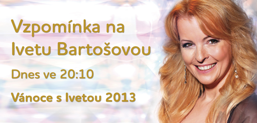 Vzpomínka na Ivetu Bartošovou