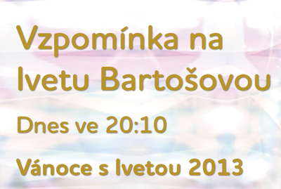 Vzpomínka na Ivetu Bartošovou