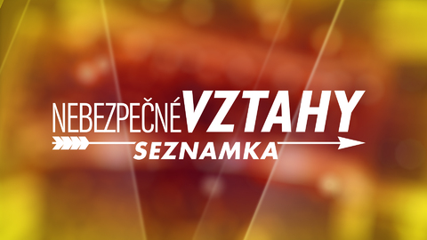 Nebezpečné vztahy - Seznamka