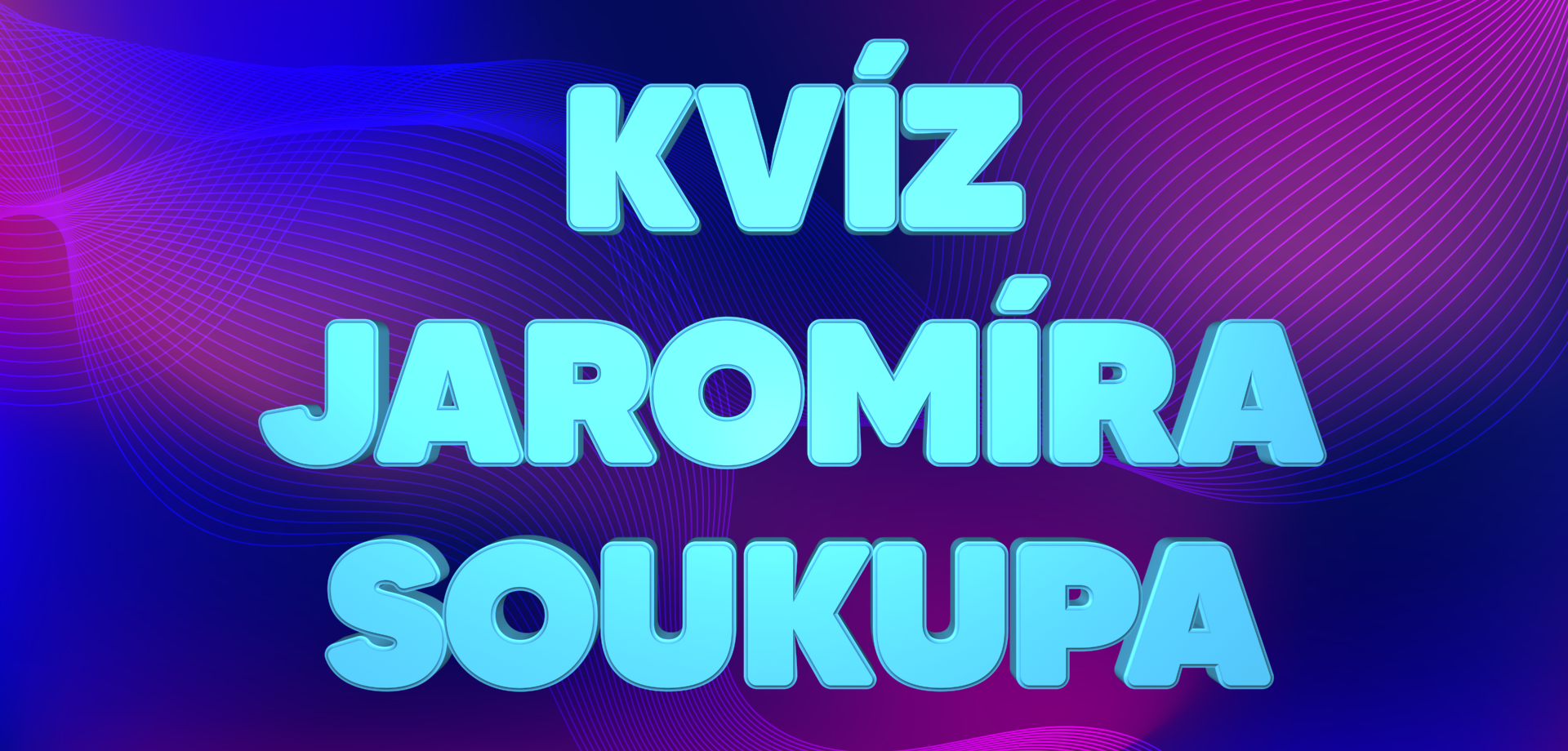 Kvíz Jaromíra Soukupa Speciál