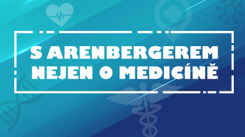 S Arenbergerem nejen o medicíně